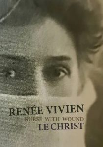 Renée Vivien, Nurse With Wound - Le Christ (book + CD) 