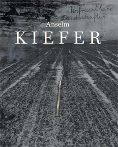Anselm Kiefer - Unfruchtbare Landschaften - Works from the 60\'s