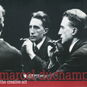 Marcel Duchamp - The creative act (CD)