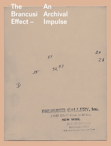 The Brancusi Effect - An Archival Impulse