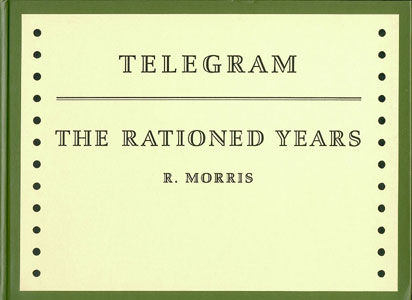 Robert Morris - Telegram - The Rationed Years