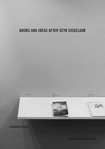 Seth Siegelaub - Books and Ideas after Seth Siegelaub