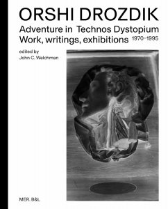 Orshi Drozdik - Adventures in Technos Dystopium: Orshi Drosdik, The first two decades (1973-1993)