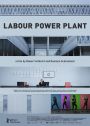 <i>Labour Power Plant</i> de Romana Schmalisch et Robert Schlicht