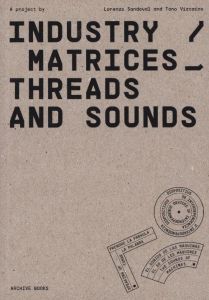 Lorenzo Sandoval - Industry / Matrices - Threads and sounds
