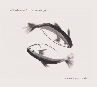 Ralf Wehowsky, Kohei Matsunaga - Spuren & Gegenworte (CD) 