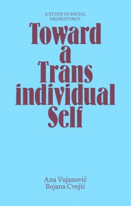 Bojana Cvejić - Toward a Transindividual Self