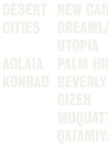 Aglaia Konrad - Desert Cities