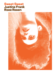 Justine Frank, Roee Rosen - Sweet Sweat 