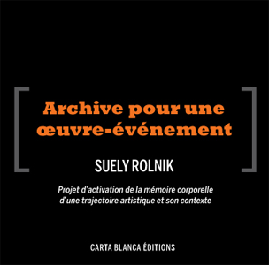 Lygia Clark - Archive pour une œuvre-événement - Projet d\'activation de la mémoire corporelle  d\'une trajectoire artistique et son contexte (coffret 10 DVD)
