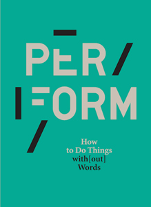 Per/Form - How to Do Things with[out] Words