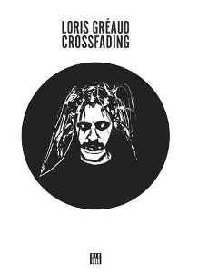 Loris Gréaud - Crossfading (livre / CD)