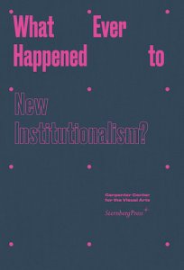  - What Ever Happened to New Institutionalism? 