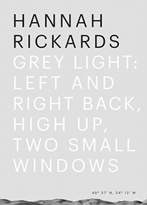 Hannah Rickards - Grey light - Left and right back, high up, two small windows