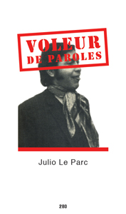 Julio Le Parc - Voleur de paroles - Edition de tête