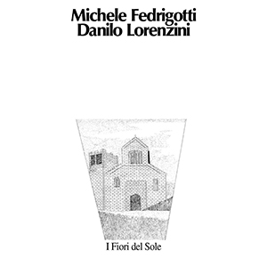 Michele Fedrigotti, Danilo Lorenzini - I Fiori Del Sole (vinyl LP) 