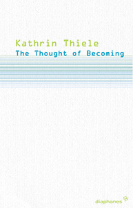 Kathrin Thiele - The Thought of Becoming 