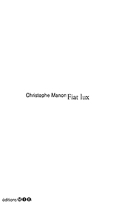 Christophe Manon - Fiat lux