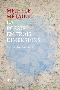 Michèle Métail - La poésie en trois dimensions