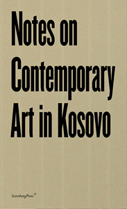  - Notes on Contemporary Art in Kosovo 