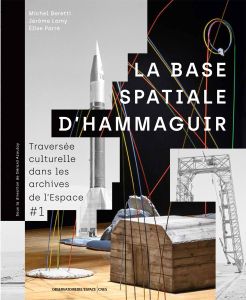 Michel Beretti - La base spatiale d\'Hammaguir - Traversée culturelle dans les archives de l\'Espace #1