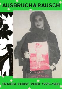Ausbruch & Rausch – Frauen Kunst Punk 1975–1980