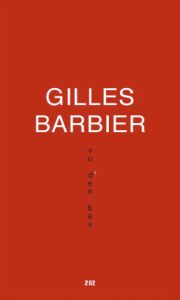 Gilles Barbier - Vu d\'en bas - Edition de tête