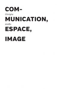 Les Rencontres ArTeC : <i>Communication, espace, image</i> par Marta Severo