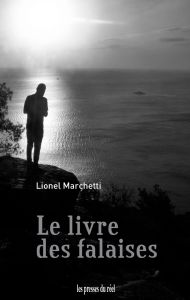 Lionel Marchetti  – Le livre des falaises