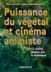 Puissance du végétal et cinéma animiste - La vitalité révélée par la technique