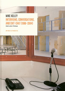 Mike Kelley - Interviews, conversations, and chit-chat (1986-2004)