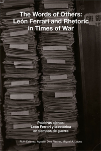 León Ferrari - The Words of Others - León Ferrari and Rhetoric in Times of War