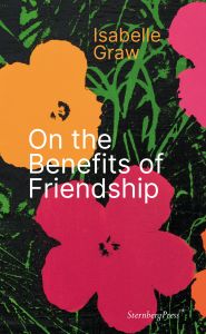 Isabelle Graw - On the Benefits of Friendship