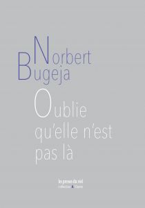 Norbert Bugeja - Oublie qu\'elle n\'est pas là