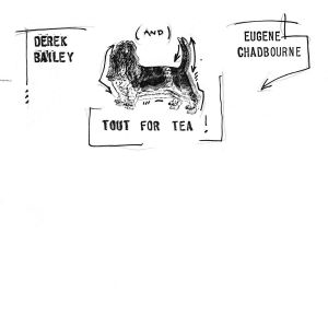 Derek Bailey, Eugene Chadbourne - Tout For Tea! (vinyl 10\
