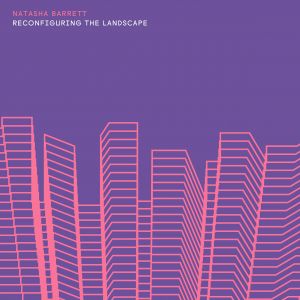 Natasha Barrett - Reconfiguring the Landscape (CD) 