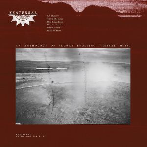 XKatedral Anthology Series II - An Anthology Of Slowly Evolving Timbral Music (2 vinyl LP)
