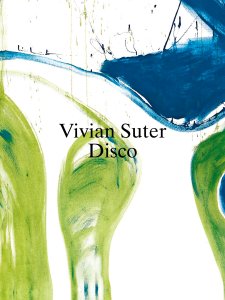 « Vivian Suter. Disco »