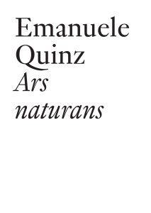 Emanuele Quinz - Ars Naturans - L\'art à l\'épreuve du vivant