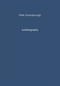 Peter Downsbrough - Autobiography