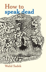 Walid Sadek - How to speak dead