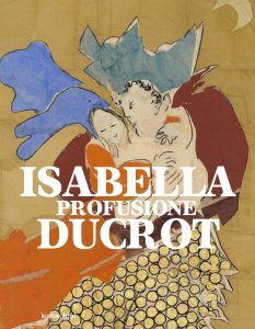 Isabella Ducrot - Profusione