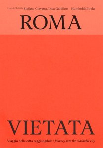 Roma vietata - Journey into the reachable city / Viaggio nella città raggiungibile