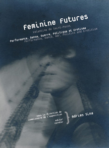 Feminine Futures – Valentine de Saint-Point - Performance, Dance, War, Politics and Eroticism