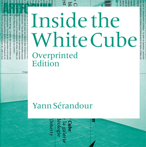 Yann Sérandour - Inside the White Cube - Overprinted edition