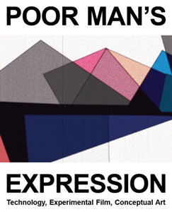 Poor Man\'s Expression - Technology, Experimental Film, Conceptual Art
