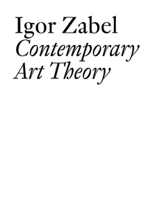 Igor Zabel - Contemporary Art Theory