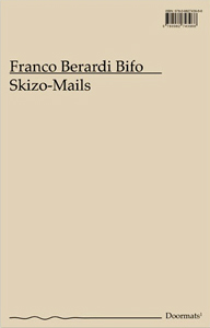 Franco Berardi Bifo - Skizo-Mails