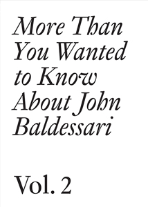 John Baldessari - More Than You Wanted to Know About John Baldessari (vol. 2)