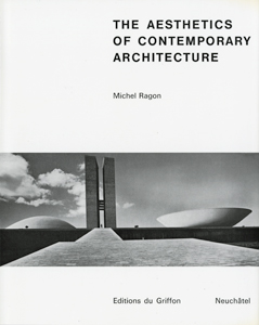 Michel Ragon - The Aesthetics of Contemporary Architecture